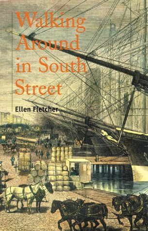 9780918172273: Walking Around in South Street: Discoveries in New York’s Old Shipping District