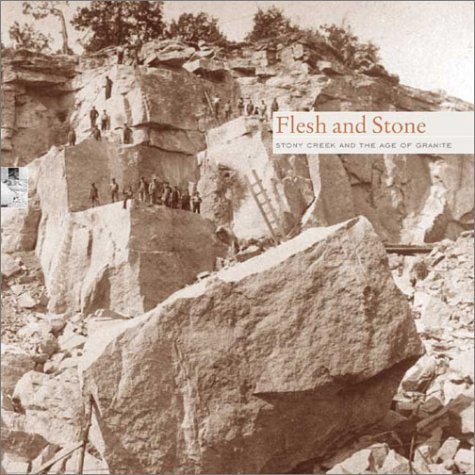 Beispielbild fr Flesh and Stone: Stony Creek and the Age of Granite zum Verkauf von ThriftBooks-Atlanta