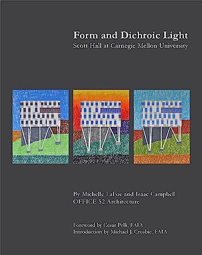 9780918172709: Form and Dichroic Light: Scott Hall at Carnegie Mellon University