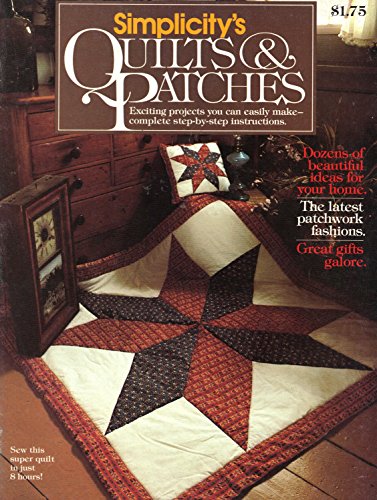 {QUILTING} Simplicity's Quilts & Patches : Exciting Projects You Can Easily Make-Complete Step-By...