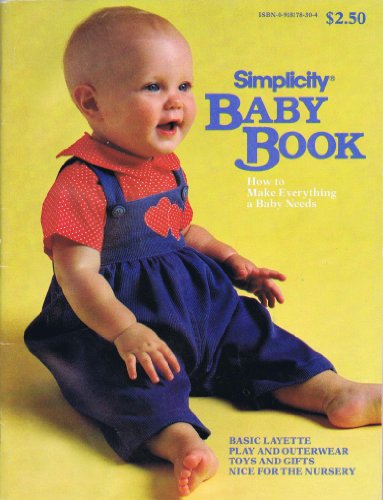 Stock image for Simplicity Baby Book: How to Make Everything a Baby Needs for sale by Wonder Book