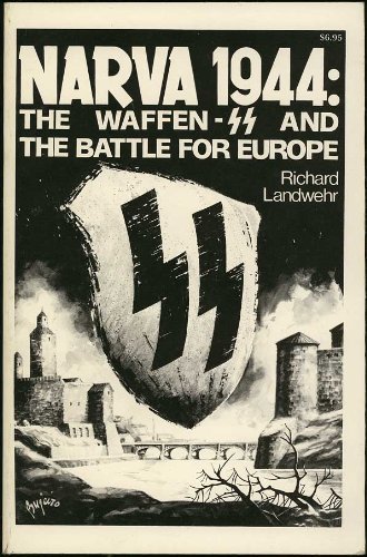 Narva 1944: Waffen SS & The Battle for Europe.