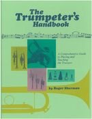 9780918194022: The Trumpeter's Handbook: A Comprehensive Guide to Playing and Teaching the Trumpet