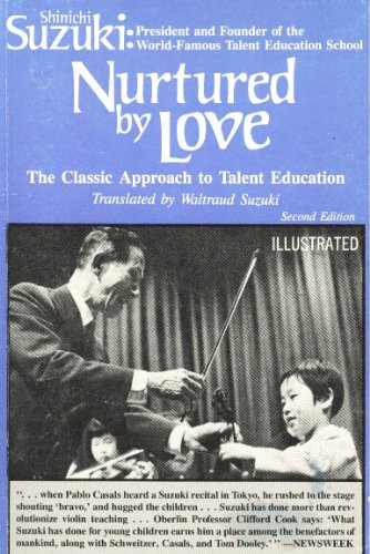 Beispielbild fr Nurtured by Love : The Classic Approach to Talent Education zum Verkauf von Better World Books