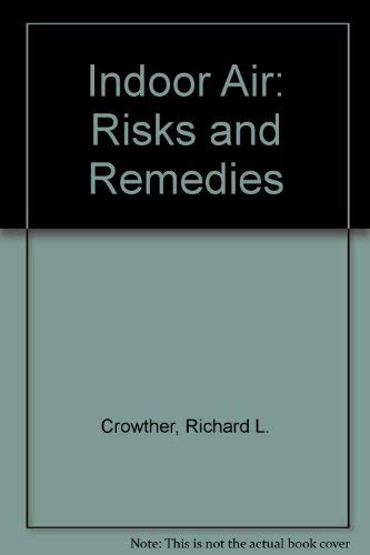 Imagen de archivo de Indoor Air: Risks and Remedies a la venta por Better World Books