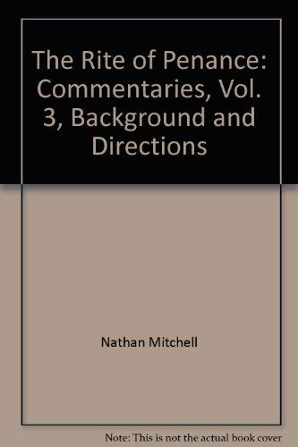 The Rite of Penance : Commentaries - Volume. 3 -