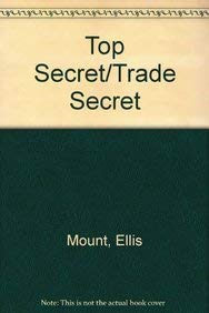 9780918212900: Top Secret/Trade Secret: Accessing and Safeguarding Restricted Information