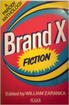 Imagen de archivo de The Brand-X Anthology of Fiction: A Parody Anthology a la venta por Crotchety Rancher's Books