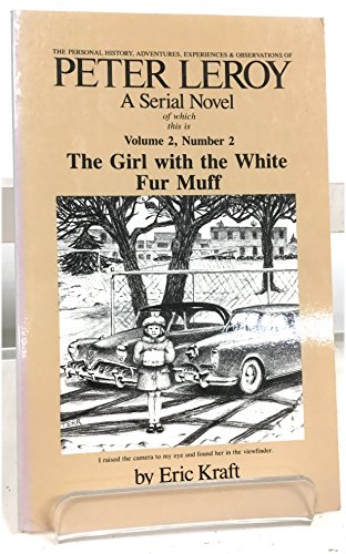 9780918222541: The Girl With the White Fur Muff (The Personal History, Adventures, Experiences and Observations of Peter Leroy, Number Six)