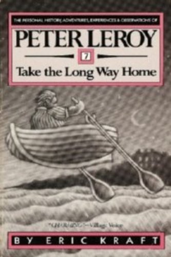9780918222619: Take the Long Way Home (The Personal History Adventures Experiences and Observations of Peter Leroy Number 7)