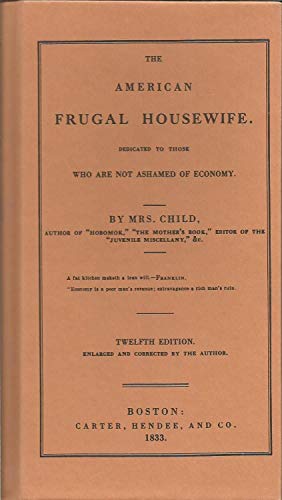 Beispielbild fr American Frugal Housewife : Dedicated to Those Who Are Not Ashamed of Economy zum Verkauf von Better World Books