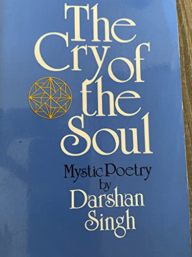 Cry of the Soul: Mystic Poetry (9780918224026) by Singh, Darshan