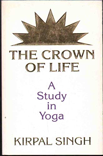 Beispielbild fr The Crown of Life: A Study of Yoga zum Verkauf von WorldofBooks