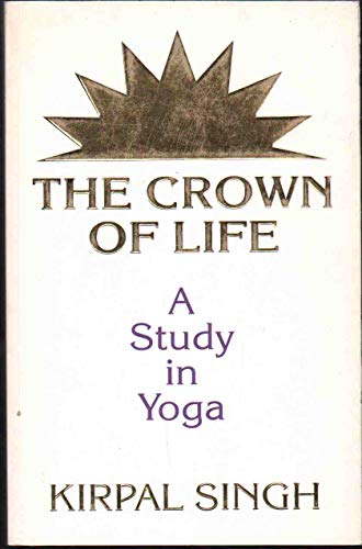Stock image for The Crown of Life : A Study of Yoga for sale by Better World Books: West