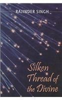 Stock image for Silken Thread of the Divine for sale by Zoom Books Company