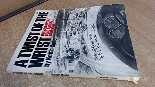 Beispielbild fr A Twist of the Wrist I: Motor Cycle Road Racer's Handbook zum Verkauf von WeBuyBooks