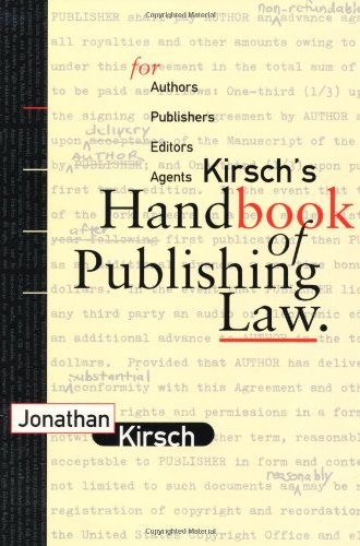 Beispielbild fr Kirsch's Handbook of Publishing Law: For Authors, Publishers, Editors and Agents zum Verkauf von Wonder Book