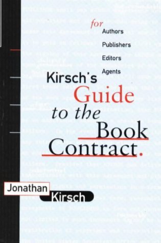 Stock image for Kirsch's Guide to the Book Contract: For Authors, Publishers, Editors, and Agents for sale by SecondSale