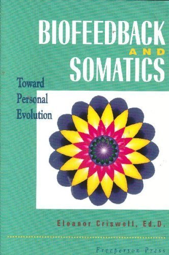 Imagen de archivo de Biofeedback and Somatics: Toward Personal Evolution a la venta por ThriftBooks-Dallas