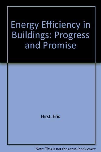 Energy Efficiency in Buildings: Progress and Promise (9780918249043) by Hirst, Eric