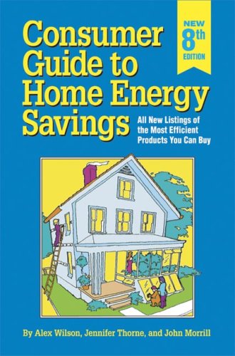 Imagen de archivo de Consumer Guide to Home Energy Savings: All New Listings of the Most Efficient Products You Can Buy a la venta por Wonder Book