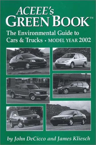 Stock image for Aceee's Green Book: The Environmental Guide to Cars and Trucks, Model Year 2002 for sale by UHR Books