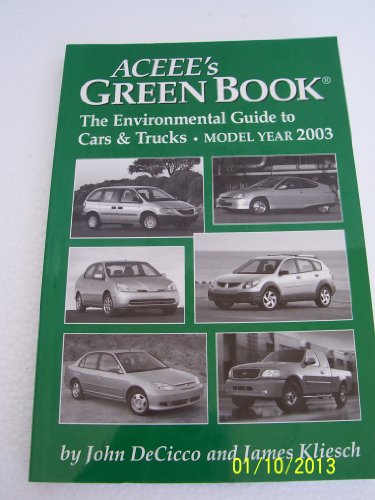 Stock image for ACEEEs Green Book: The Environmental Guide to Cars Trucks, Model Year 2003 for sale by JR Books