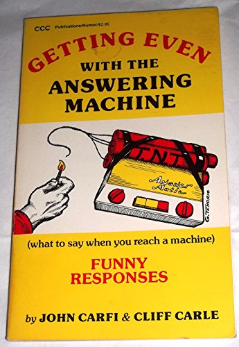 Stock image for Getting Even With the Answering Machine: What to Say When You Reach a Machine (Comic & Illustrated) for sale by SecondSale