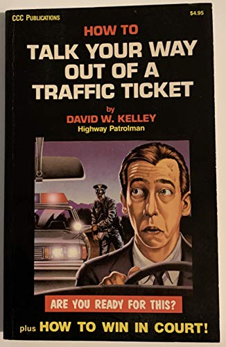Stock image for How to Talk Your Way Out of a Traffic Ticket for sale by Your Online Bookstore