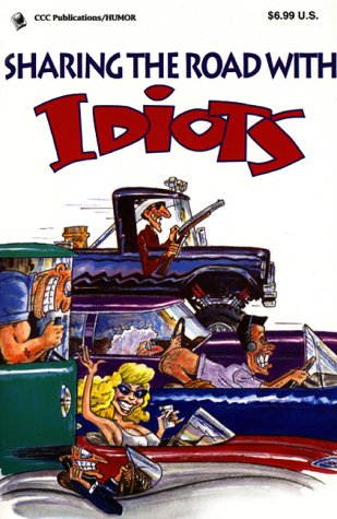 Imagen de archivo de Sharing the Road with Idiots a la venta por SecondSale