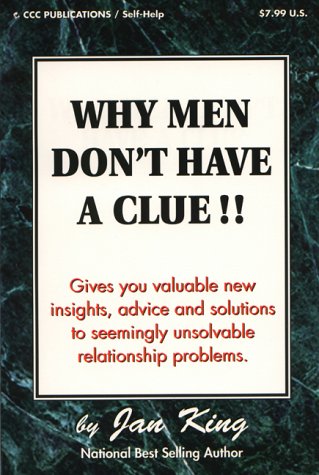 Stock image for Why Men Don't Have a Clue: Resolve Relationship Problems You Once Thought Were Insurmountable for sale by Wonder Book