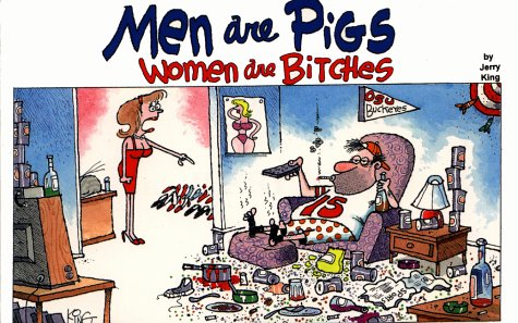 Stock image for Men are Pigs / Women are Bitches for sale by The Red Onion Bookshoppe