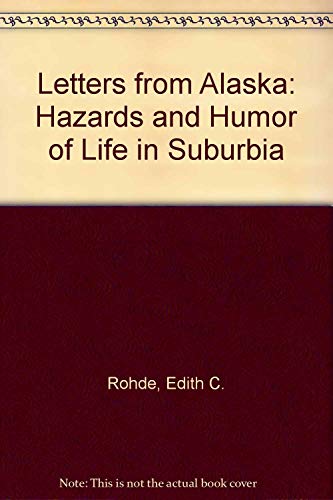 Stock image for Letters from Alaska : Hazards and Humor of Life in Subrrrbia for sale by Better World Books: West