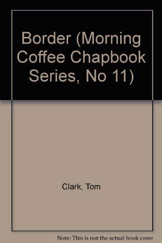 9780918273062: Border (Morning Coffee Chapbook Series, No 11)