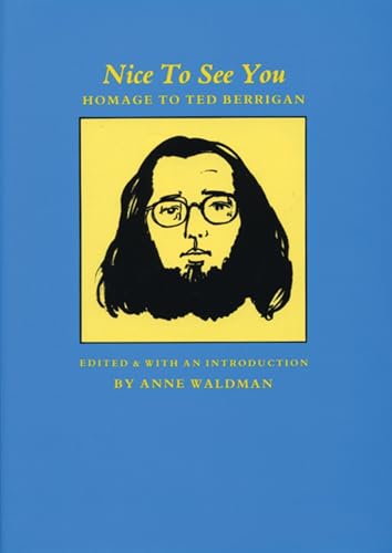 Beispielbild fr Nice To See You: Homage to Ted Berrigan zum Verkauf von Books Unplugged