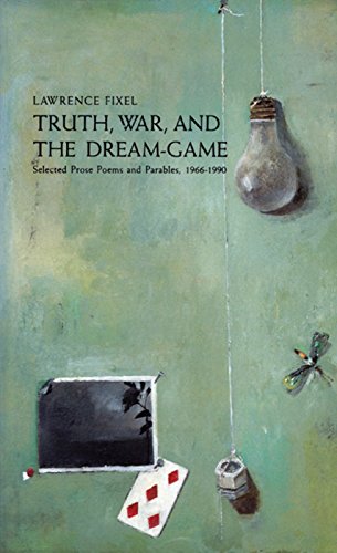 Imagen de archivo de Truth, War, and the Dream-Game: Selected Prose Poems and Parables, 1966-1990 a la venta por Murphy-Brookfield Books
