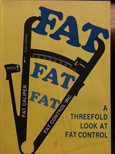 Stock image for Fat Fat Fat: A Threefold Look at Fat Control for sale by RiLaoghaire