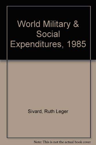 Beispielbild fr World Military & Social Expenditures, 1985 zum Verkauf von Wonder Book