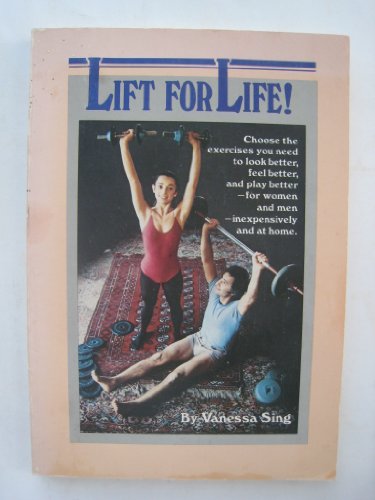 Stock image for Lift for life!: A personalized exercise program for women and men, for slimming, stronger tennis, body sculpting, and better health for sale by Wonder Book