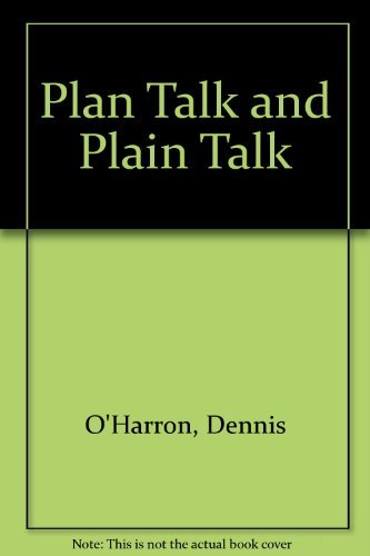 Stock image for Dennis O'Harrow : Plan Talk and Plain Talk for sale by Better World Books