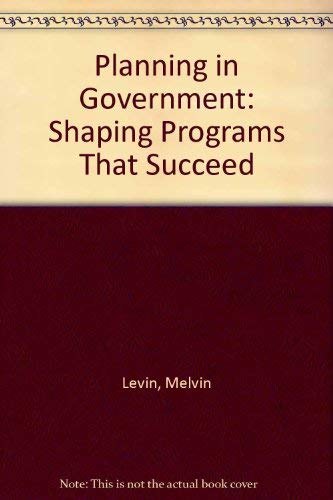 Beispielbild fr Planning in Government: Shaping Programs That Succeed zum Verkauf von Lee Madden, Book Dealer