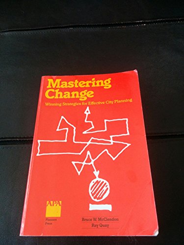 Beispielbild fr Mastering Change: Winning Strategies for Effective City Planning zum Verkauf von ThriftBooks-Atlanta