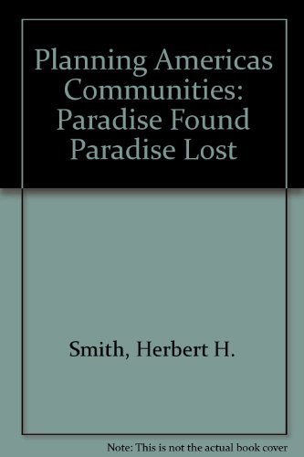 Beispielbild fr Planning America's Communities: Paradise Found? Paradise Lost? zum Verkauf von HPB-Red