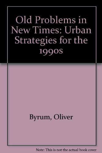 Beispielbild fr Old Problems in New Times: Urban Strategies for the 1990s zum Verkauf von HPB-Ruby