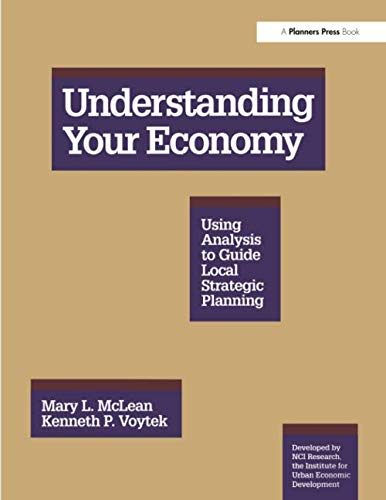 Beispielbild fr Understanding Your Economy: Using Analysis to Guide Local Strategic Planning zum Verkauf von Irish Booksellers