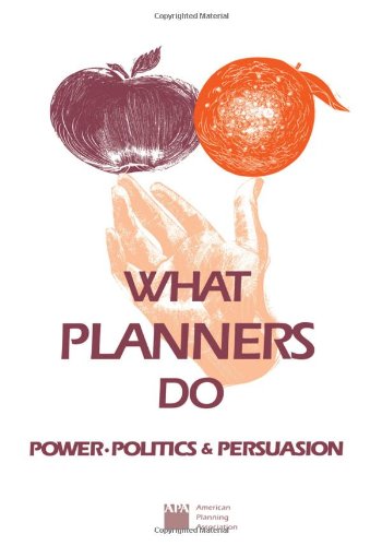 Beispielbild fr What Planners Do: Power, Politics, and Persuasion zum Verkauf von ThriftBooks-Dallas