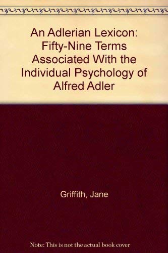 Stock image for An Adlerian Lexicon: Fifty-Nine Terms Associated With the Individual Psychology of Alfred Adler for sale by Eatons Books and Crafts