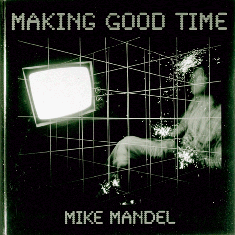 Making Good Time (9780918290007) by Mandel, Mike