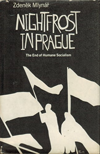 Imagen de archivo de Nightfrost in Prague: The end of humane socialism a la venta por SecondSale