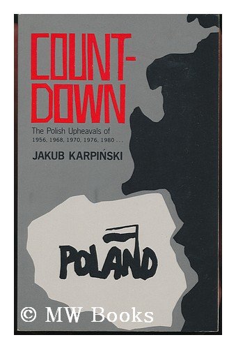 Stock image for COUNT-DOWN THE POLISH UPHEAVALS OF 1956, 1958, 1970, 1976, 1980. for sale by Larry W Price Books